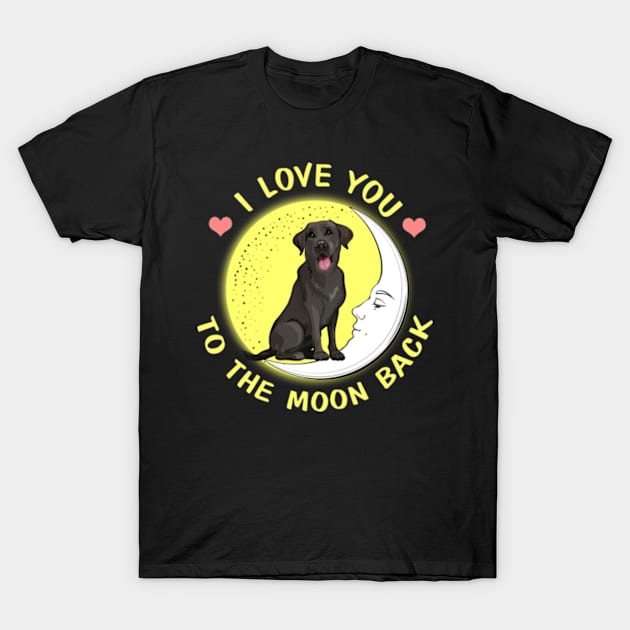 I Love You To The Moon And Back Labrador T-Shirt by AstridLdenOs